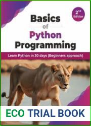 Basics of Python Programming Learn Python in 30 days (Beginners approach) - 2nd Edition