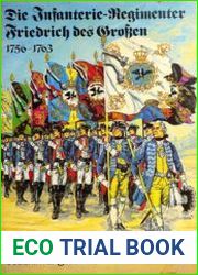 Die Infanterie-Regimenter Friedrich des Grossen 1756-1763