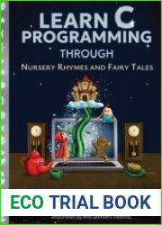 Learn C Programming through Nursery Rhymes and Fairy Tales Classic Stories Translated into C Programs