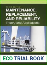 Maintenance, Replacement, and Reliability Theory and Applications, 3rd Edition