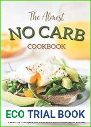 The Almost No Carb Cookbook Healthy Recipes for The Diet Conscious Individual - Lose Weight the Healthy Way!