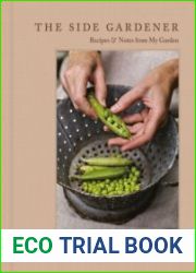 The Side Gardener Recipes & Notes from My Garden