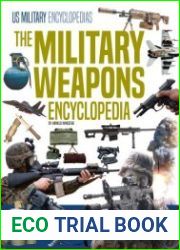 The Military Weapons Encyclopedia (US Military Encyclopedias)