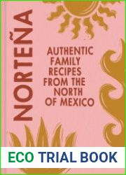 Nortena Authentic Family Recipes From Northern Mexico