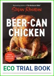 Beer-Can Chicken And 74 Other Offbeat Recipes for the Grill, Revised Edition