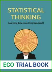 Statistical Thinking Analyzing Data in an Uncertain World