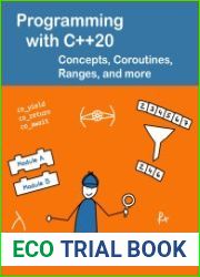 Programming with C++20 Concepts, Coroutines, Ranges, and more, 2nd Edition (Updated 2024)