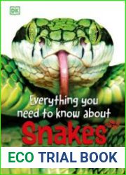 Everything You Need to Know About Snakes And Other Scaly Reptiles (Everything You Need to Know), 2024 Edition