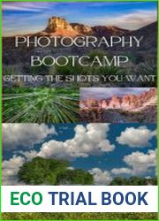 Photography Boot Camp Getting The Shots You Want