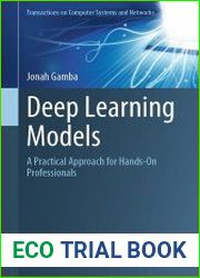 Deep Learning Models A Practical Approach for Hands-On Professionals