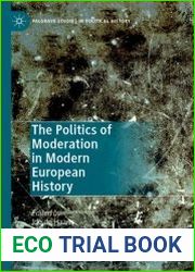 The Politics of Moderation in Modern European History