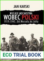 Wielkie mocarstwa wobec Polski 1919–1945. Od Wersalu do Jalty