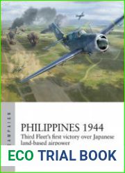Philippines 1944 Third Fleet’s First Victory over Japanese Land-Based Airpower (Osprey Air Campaign 50)
