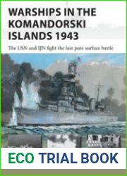 Warships in the Komandorski Islands 1943 The USN and IJN Fight the Last Pure Surface Battle (Osprey New Vanguard 333)