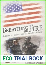 Breathing the Fire Fighting to Survive, and Get Back to the Fight