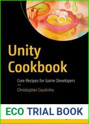 Unity Cookbook Core Recipes for Game Developers