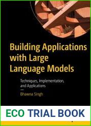 Building Applications with Large Language Models Techniques, Implementation, and Applications