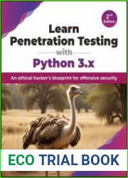 Learn Penetration Testing with Python 3.x An Ethical Hacker|s Blueprint for Offensive Security, 2nd Edition