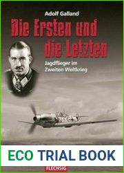 Die Ersten und die Letzten Jagdflieger im Zweiten Weltkrieg (Flechsig - Geschichte/Zeitgeschichte)