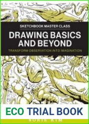 Drawing Basics and Beyond Transform Observation into Imagination