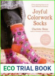 Joyful Colorwork Socks 25 New Knitting Patterns for Fun & Whimsical Footwear Featuring Pets, Games, Food, Hobbies & More