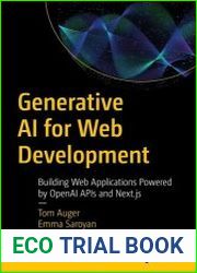Generative AI for Web Development Building Web Applications Powered by OpenAI APIs and Next.js