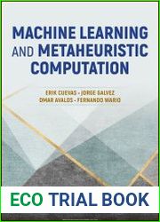 Machine Learning and Metaheuristic Computation