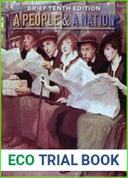 A People and a Nation A History of the United States, Brief 10th Edition