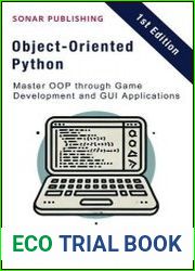 Object-Oriented Python Master OOP through Game Development and GUI Applications