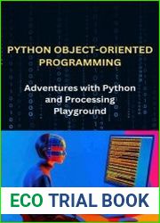 Python Object-Oriented Programming Adventures with Python and Processing Playground