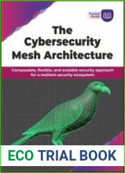 The Cybersecurity Mesh Architecture Composable, flexible, and scalable security approach for a resilient security ecosystem