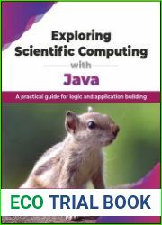 Exploring Scientific Computing with Java A practical guide for logic and application building