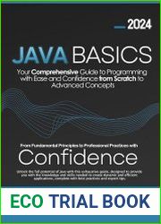 Java Basics Your Comprehensive Guide to Programming with Ease and Confidence from Scratch to Advanced Concepts - BOOKS - MYECOBOOK.LIFE