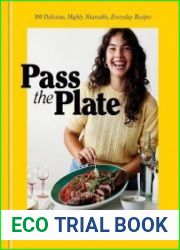 Pass the Plate 100 Delicious, Highly Shareable, Everyday Recipes - BOOKS - MYECOBOOK.LIFE