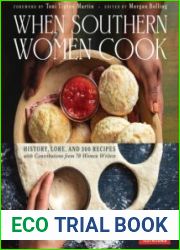 When Southern Women Cook History, Lore, and 300 Recipes with Contributions from 70 Women Writers