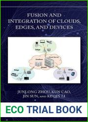 Fusion and Integration of Clouds, Edges, and Devices