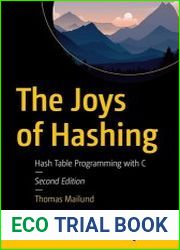 The Joys of Hashing Hash Table Programming with C, 2nd Edition