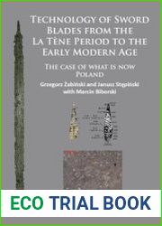 Technology of Sword Blades from the La Tene Period to the Early Modern Age