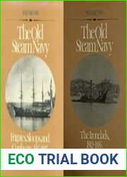 The Old Steam Navy (Volume 1) Frigates, Sloops, and Gunboats 1815-1885, The Old US Steam Navy (Volume 2) The Ironclads 1842-1885
