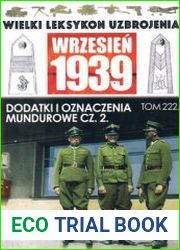 Dodatki i Odznaczenia Mundurowe Cz.2 (Wielki Leksykon Uzbrojenia Wrzesien 1939 Tom 222)