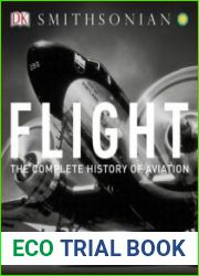 Flight The Complete History of Aviation