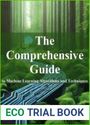 The Comprehensive Guide to Machine Learning Algorithms and Techniques