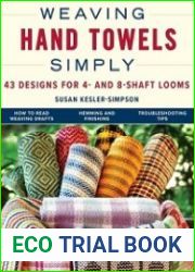 Weaving Hand Towels Simply 43 Designs for 4- and 8-Shaft Looms