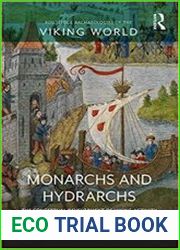 Monarchs and Hydrarchs The Conceptual Development of Viking Activity across the Frankish Realm (c. 750– 940)