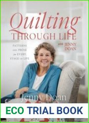 Quilting Through Life Patterns and Prose for Every Stage of Life