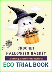 Crochet Halloween Basket Crafting Halloween-Themed Crochet Items for Trick-or-Treating, Festive Home Decor