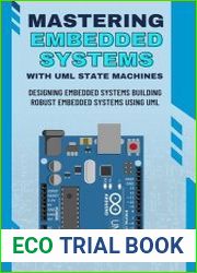 Mastering embedded systems with UML state machines Designing Embedded Systems Building Robust Embedded Systems Using UML