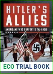 Hitler|s U.S. Allies Americans Who Supported the Nazis
