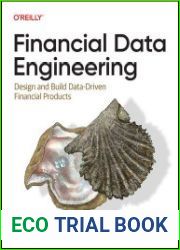 Financial Data Engineering Design and Build Data-Driven Financial Products