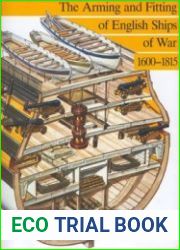 The Arming and Fitting of English Ships of War 1600-1815
